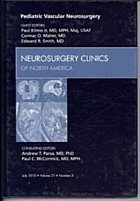 Pediatric Vascular Neurosurgery, An Issue of Neurosurgery Clinics (Hardcover)