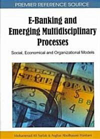 E-Banking and Emerging Multidisciplinary Processes: Social, Economical and Organizational Models (Hardcover)