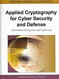 Applied Cryptography for Cyber Security and Defense: Information Encryption and Cyphering (Hardcover)