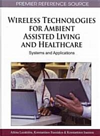 Wireless Technologies for Ambient Assisted Living and Healthcare: Systems and Applications (Hardcover)
