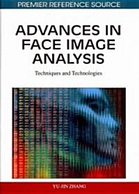 Advances in Face Image Analysis: Techniques and Technologies (Hardcover)