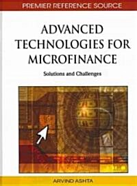 Advanced Technologies for Microfinance: Solutions and Challenges (Hardcover)