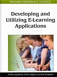 Developing and Utilizing E-Learning Applications (Hardcover)