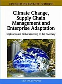 Climate Change, Supply Chain Management and Enterprise Adaptation: Implications of Global Warming on the Economy (Hardcover)