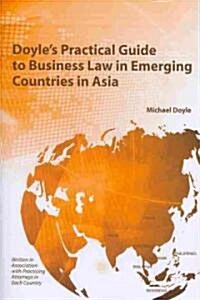 Doyles Practical Guide to Business Law in Emerging Countries in Asia (Paperback)