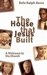 The House That Jesus Built: A Welcome to the Church (Paperback, Revised)