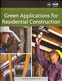 Green Applications for Residential Construction (Paperback)