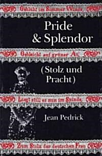 Pride & Splendor: Stolz Und Pracht (Paperback)