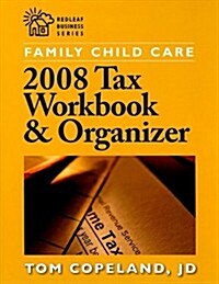 Family Child Care 2008 Tax Workbook and Organizer (Paperback)