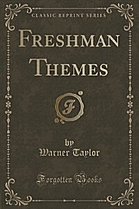 Freshman Themes (Classic Reprint) (Paperback)