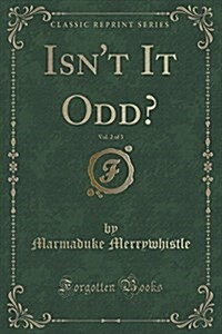 Isnt It Odd?, Vol. 2 of 3 (Classic Reprint) (Paperback)