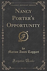 Nancy Porters Opportunity (Classic Reprint) (Paperback)