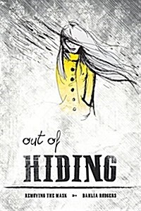 Out of Hiding: Removing the Mask (Paperback)