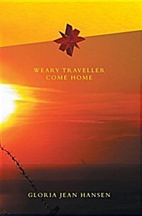 Weary Traveller Come Home (Hardcover)