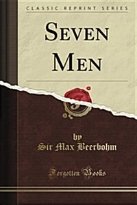 Seven Men (Classic Reprint) (Paperback)