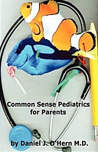 Common Sense Pediatrics for Parents (Paperback)