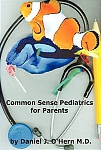 Common Sense Pediatrics for Parents (Hardcover)
