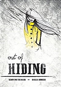Out of Hiding: Removing the Mask (Hardcover)