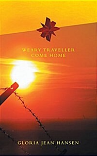 Weary Traveller Come Home (Paperback)