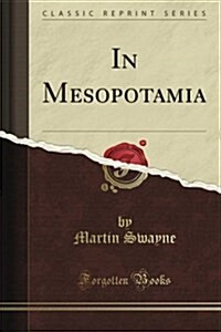 Mesopotamia (Classic Reprint) (Paperback)