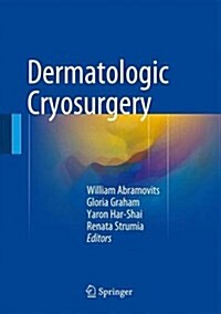 Dermatological Cryosurgery and Cryotherapy (Hardcover)