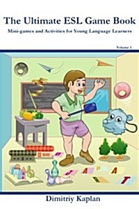 [중고] The Ultimate ESL Game Book: Mini-Games and Activities for Young Language Learners (Paperback)