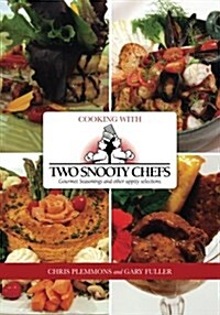 Cooking with Two Snooty Chefs: Gourmet Seasonings and Other Uppity Selections (Paperback)