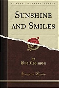 Sunshine and Smiles (Classic Reprint) (Paperback)