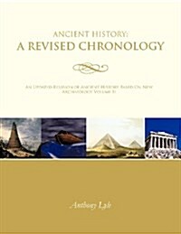 Ancient History: A Revised Chronology: An Updated Revision of Ancient History Based on New Archaeology Volume II (Paperback)