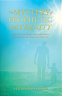 The Mystery of Prophetic Paternity (Paperback)