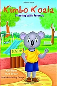 Kimbo Koala: Sharing with Friends (Paperback)
