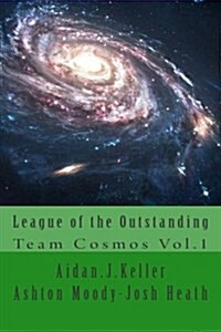 League of the Outstanding: Team Cosmos (Paperback)