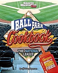 Ballpark Cookbook the National League: Recipes Inspired by Baseball Stadium Foods (Hardcover)