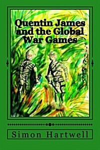 Quentin James and the Global War Games (Paperback)