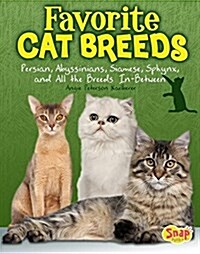 Favorite Cat Breeds: Persians, Abyssinians, Siamese, Sphynx, and All the Breeds In-Between (Hardcover)