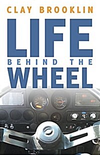 Life Behind the Wheel (Paperback)