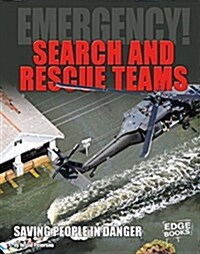 Search and Rescue Teams: Saving People in Danger (Hardcover)