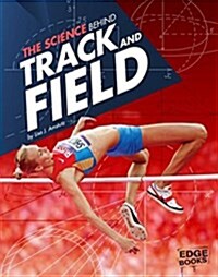 The Science Behind Track and Field (Hardcover)
