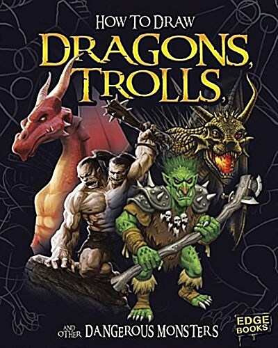 How to Draw Dragons, Trolls, and Other Dangerous Monsters (Hardcover)