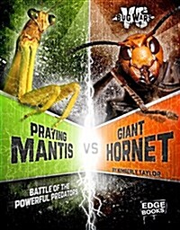 Praying Mantis vs. Giant Hornet: Battle of the Powerful Predators (Paperback)