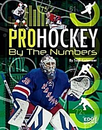 Pro Hockey by the Numbers (Hardcover)