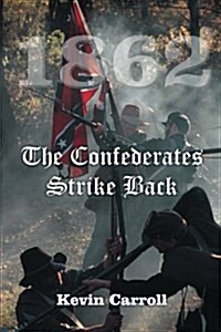 1862 the Confederates Strike Back (Paperback)