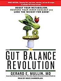 The Gut Balance Revolution: Boost Your Metabolism, Restore Your Inner Ecology, and Lose the Weight for Good! (MP3 CD, MP3 - CD)