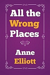 All the Wrong Places (Paperback)