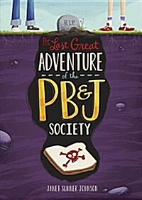 The Last Great Adventure of the PB & J Society (Hardcover)