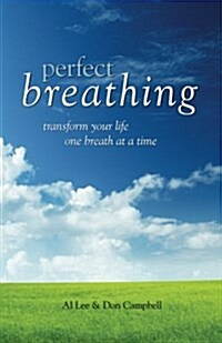Perfect Breathing: Transform Your Life One Breath at a Time (Paperback)