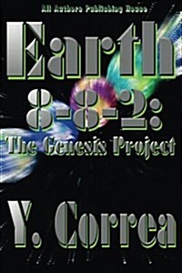 Earth 8-8-2: The Genesis Project (Paperback)