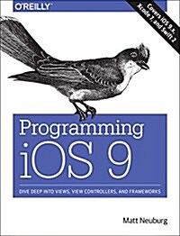 Programming IOS 9: Dive Deep Into Views, View Controllers, and Frameworks (Paperback)