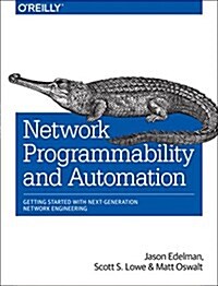 Network Programmability and Automation: Skills for the Next-Generation Network Engineer (Paperback)