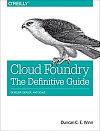 Cloud Foundry: The Definitive Guide: Develop, Deploy, and Scale (Paperback)